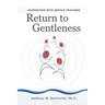 Return to Gentleness: Journeying With Gentle Teaching