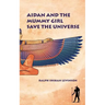 Aidan and the Mummy Girl Save the Universe