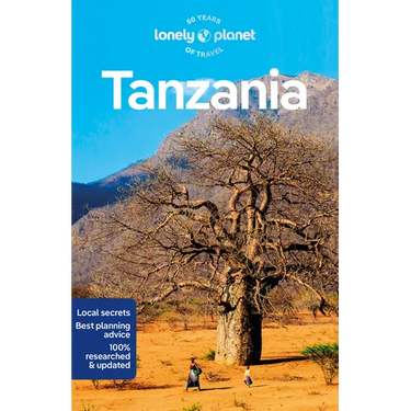 Lonely Planet Tanzania: Plan the Trip of a Lifetime Detailed Itineraries & Maps Insider Tips Covers Dar Es Salaam, Zanzibar, Lake Victoria and More