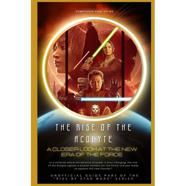 The Rise of The Acolyte: A Closer Look at the New Era of the Force: In a universe where the balance of power is ever-changing, the rise of the Acolyte