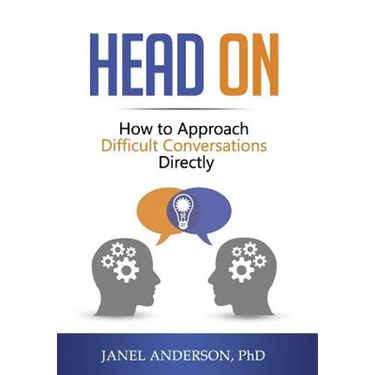 Head On: How to Approach Difficult Conversations Directly