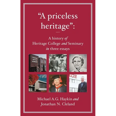 "A priceless heritage": A history of Heritage College and Seminary in three essays