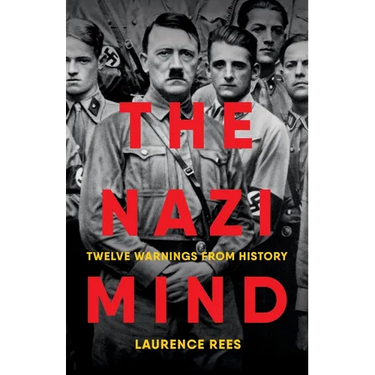 The Nazi Mind: Twelve Warnings from History