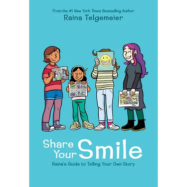 Share Your Smile: Raina's Guide to Telling Your Own Story