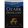 The Spirit of Ozark Distillery: A Culinary Adventure