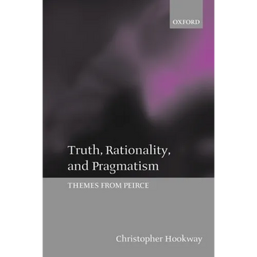 Truth, Rationality, and Pragmatism: Themes from Peirce