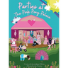 Parties at the Pink Pony Palace