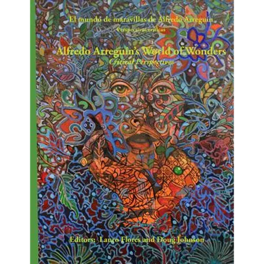 Alfredo Arreguin's World of Wonders: Critical Perspectives