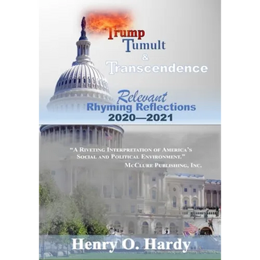 Trump, Tumult and Transcendence: Relevant Rhyming Reflections 2020-2021