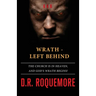 Wrath - Left Behind: The Church is in Heaven, and God's Wrath Begins!