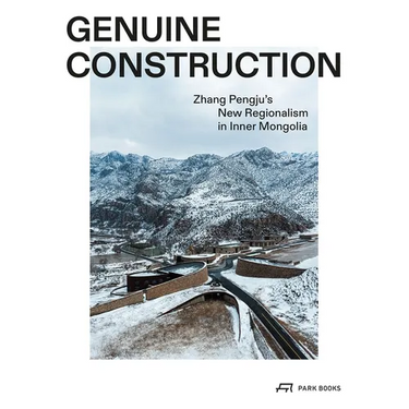 Genuine Construction: Zhang Pengju's New Regionalism in Inner Mongolia