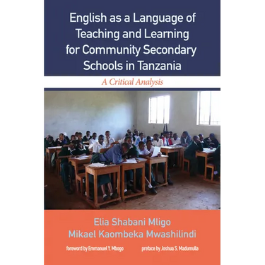 English as a Language of Teaching and Learning for Community Secondary Schools in Tanzania: A Critical Analysis