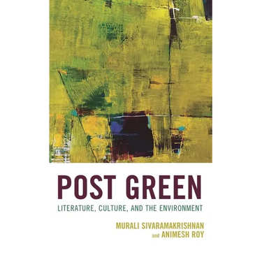 Post Green: Literature, Culture, and the Environment