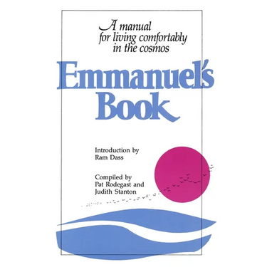 Emmanuel's Book: A Manual for Living Comfortably in the Cosmos
