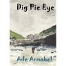 Dig Pie Eye