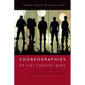 Choreographies of 21st Century Wars