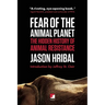 Fear of the Animal Planet: The Hidden History of Animal Resistance