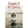 Dancing at the Castle: Growing Up in Old Saybrook