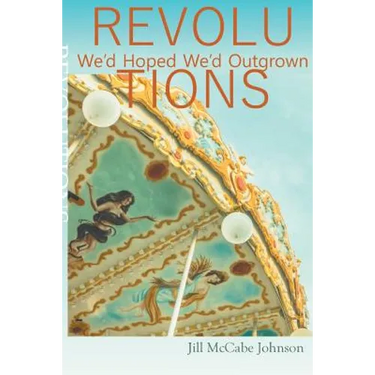 Revolutions We'd Hoped We'd Outgrown