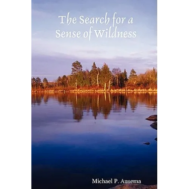The Search for a Sense of Wildness