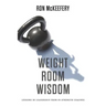 Weight Room Wisdom: Lessons in Leadership from 99 Strength Coaches