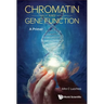 Chromatin and Gene Function: A Primer