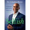 Selfish: A Cardiologist's Guide To Healing A Broken Heart