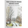 The Ultimate Freeze Drying Guide: Master the Art of Preservation