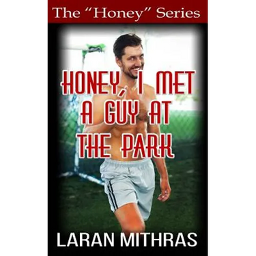 Honey, I Met a Guy at the Park