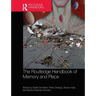 The Routledge Handbook of Memory and Place
