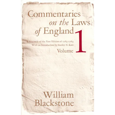 Commentaries on the Laws of England, Volume 1: A Facsimile of the First Edition of 1765-1769