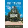 Does It Matter What You Believe?