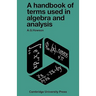 A Handbook of Terms Used in Algebra and Analysis
