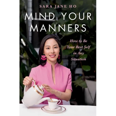 Mind Your Manners: How to Be Your Best Self in Any Situation