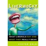 Liberwocky: What Liberals Say and What They Really Mean