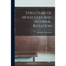 Structure Of Molecules And Internal Rotation