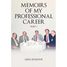 Memoirs of My Professional Career: Part 1