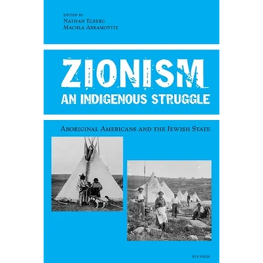 Zionism, An Indigenous Struggle: Aboriginal Americans and the Jewish State