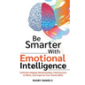 Be Smarter With Emotional Intelligence
