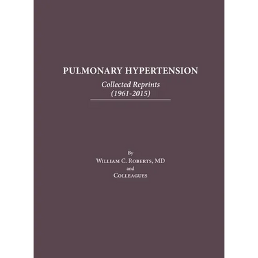 Pulmonary Hypertension: Collected Reprints (1961-2015): Collected Reprints (1961-2015): Collected reprints