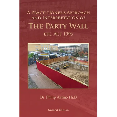 A Practitioner's Approach and Interpretation of The Party Wall etc. Act 1996