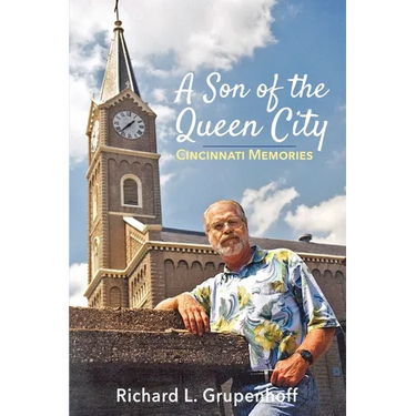 A Son of the Queen City: Cincinnati Memories