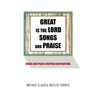 Great Is the Lord Songs and Praise: Songs and Praise Inspired Inspirations