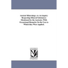 Ancient Mineralogy; or, An inquiry Respecting Mineral Substances Mentioned by the Ancients: With Occassional Remarks On the Uses to Which they Were Ap