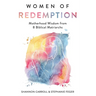 Women of Redemption: Motherhood Wisdom from 8 Biblical Matriarchs