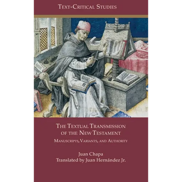 The Textual Transmission of the New Testament: Manuscripts, Variants, and Authority