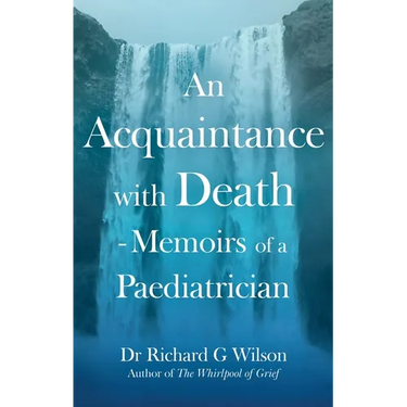An Acquaintance with Death - Memoirs of a Paediatrician
