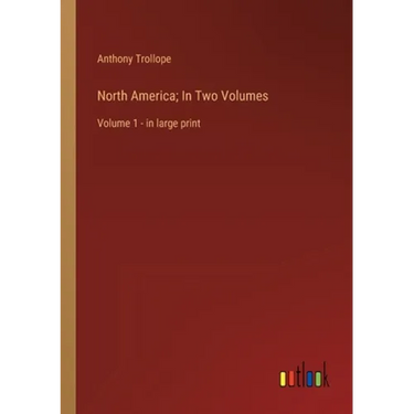 North America; In Two Volumes: Volume 1 - in large print