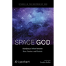Space God: Rejudging a Debate Between More, Newton, and Einstein