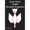 Jesus Christ Fulfills Messianic Prophecies